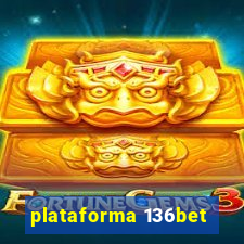 plataforma 136bet